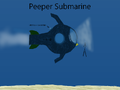 Peeper Submarine (Idea: Peep the Peeper)