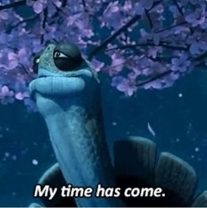 My time has come -master oogway.png
